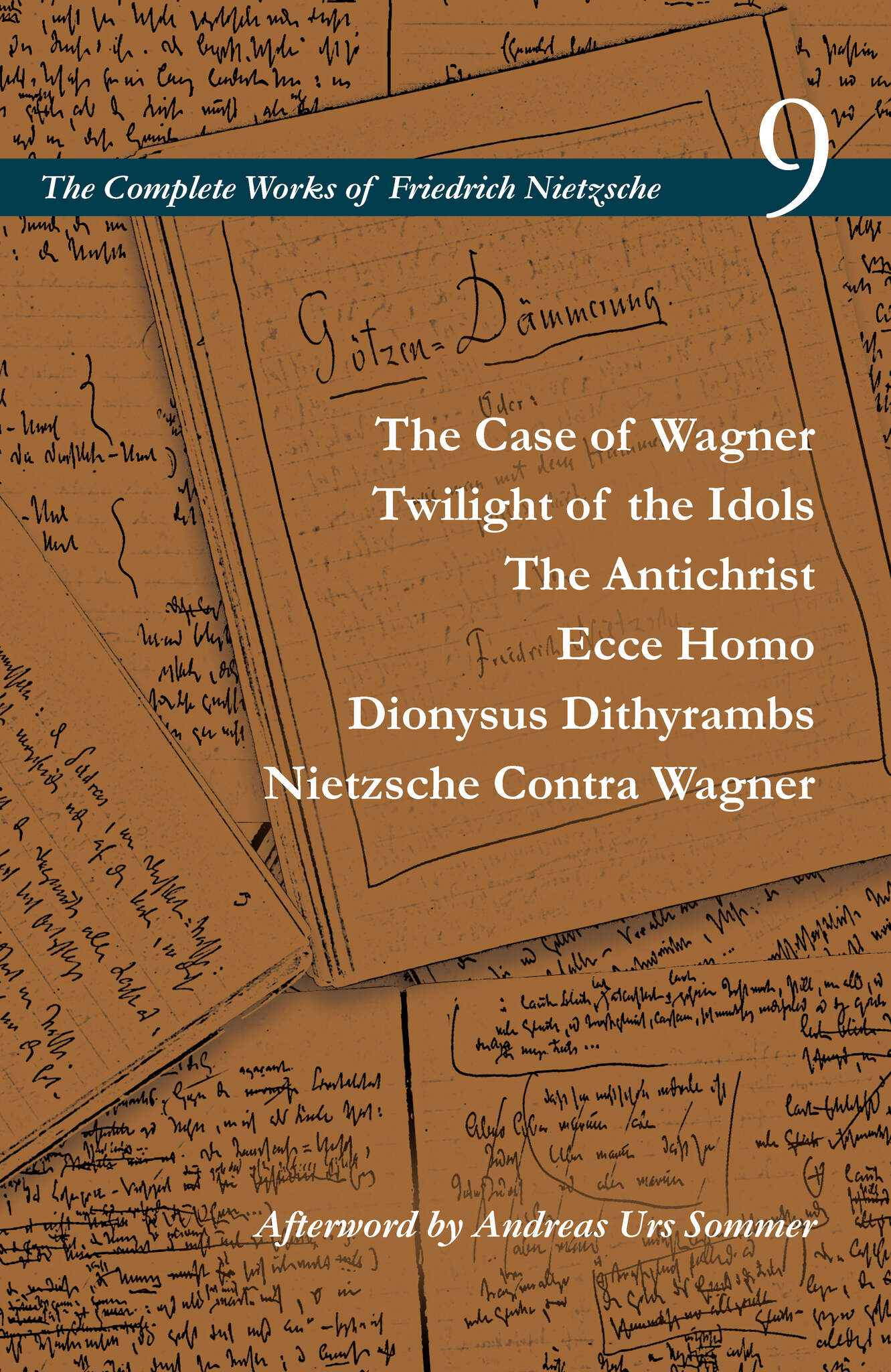 The Case of Wagner / Twilight of the Idols / The Antichrist / Ecce Homo / Dionysus Dithyrambs / Nietzsche Contra Wagner