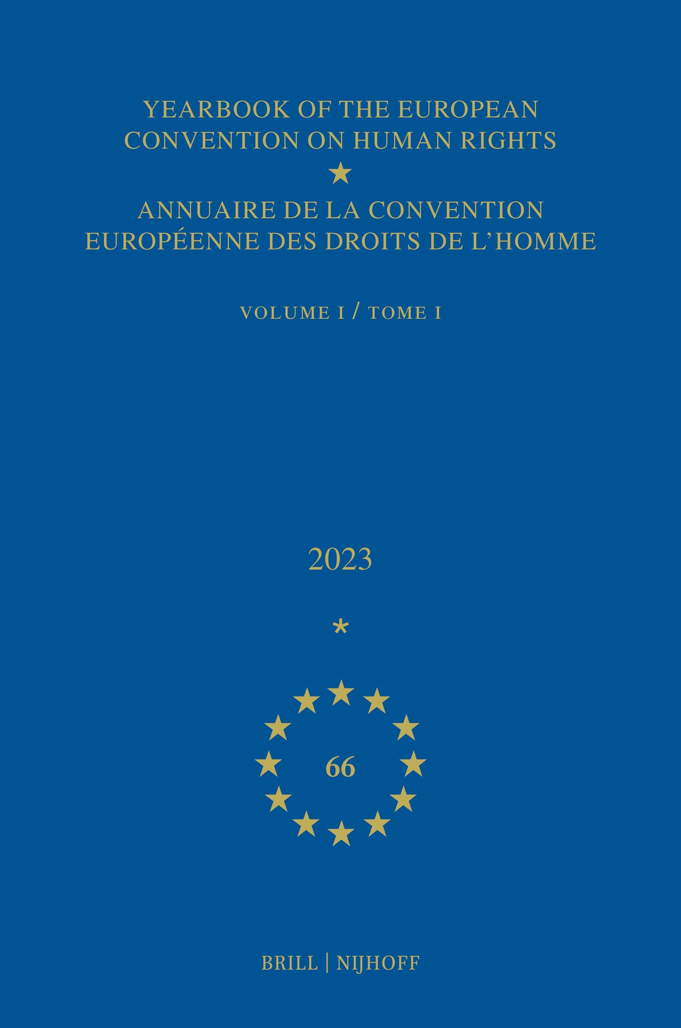 Yearbook of the European Convention on Human Rights / Annuaire de la convention européenne des droits de l'homme, Volume 66 (2023) (VOLUME I)