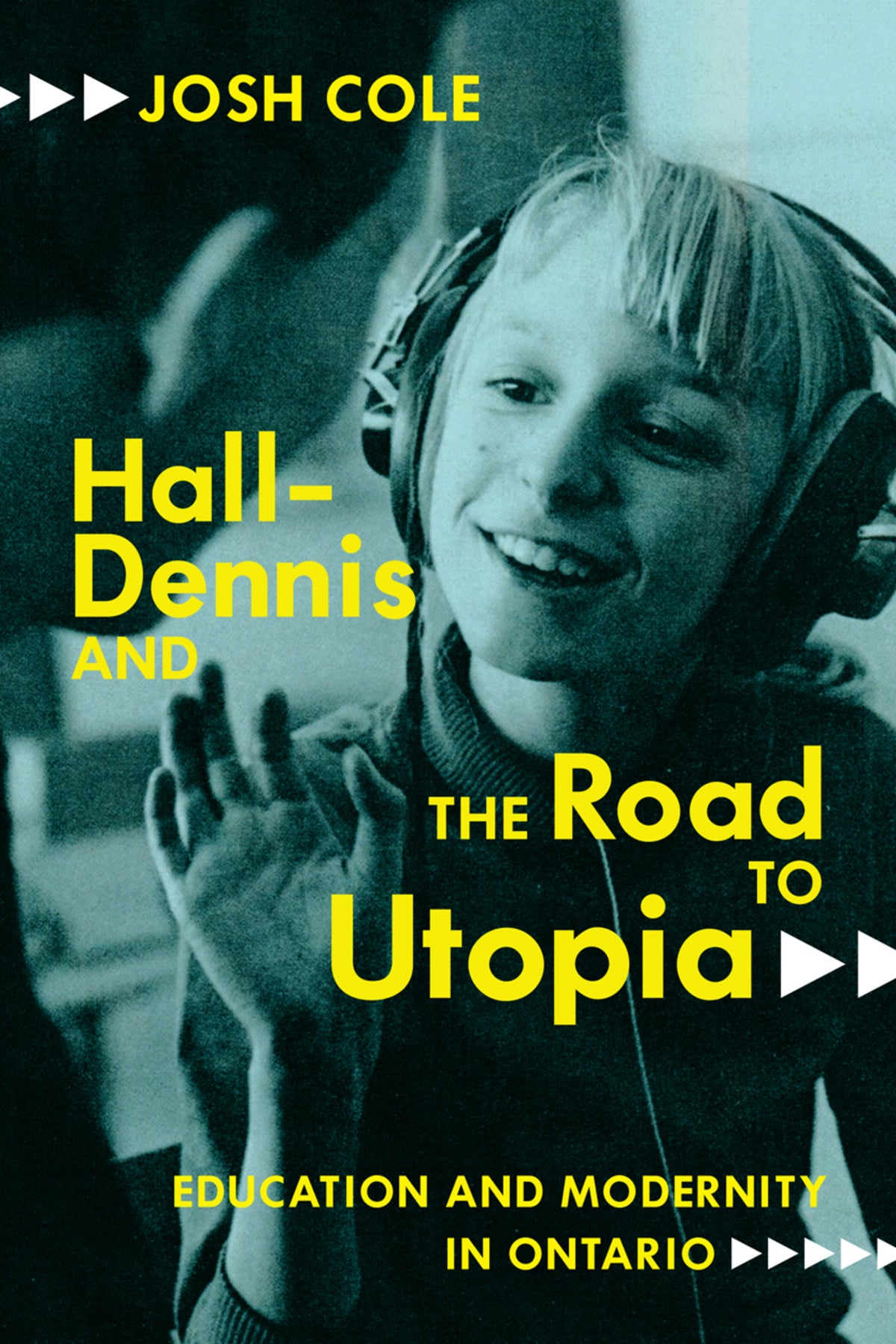 Cover image for Hall-Dennis and the Road to Utopia ISBN 9780228007197