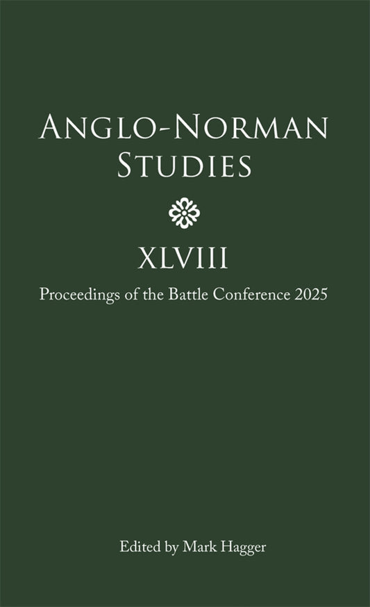 Anglo-Norman Studies XLVIII