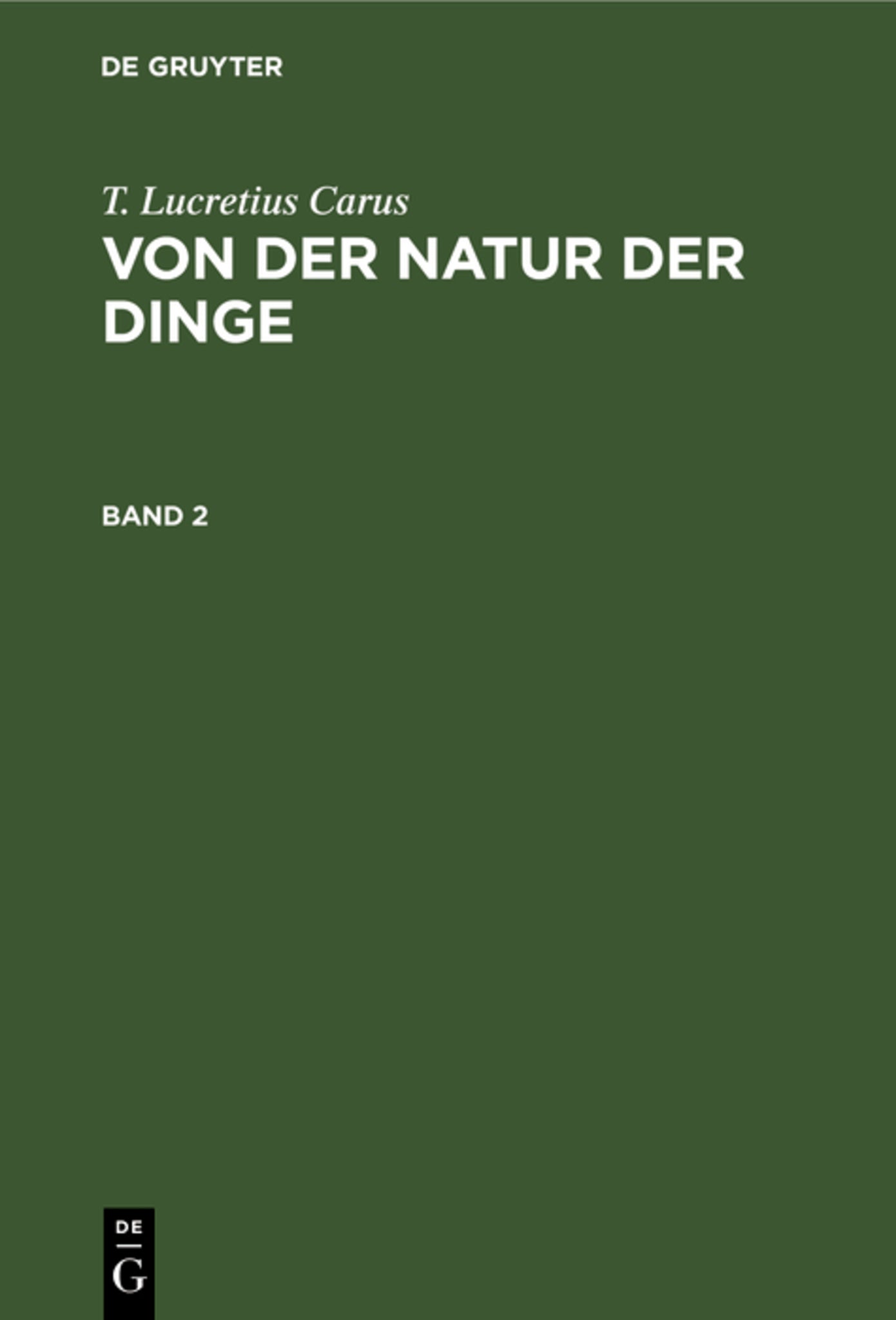 T. Lucretius Carus: Von der Natur der Dinge. Band 2