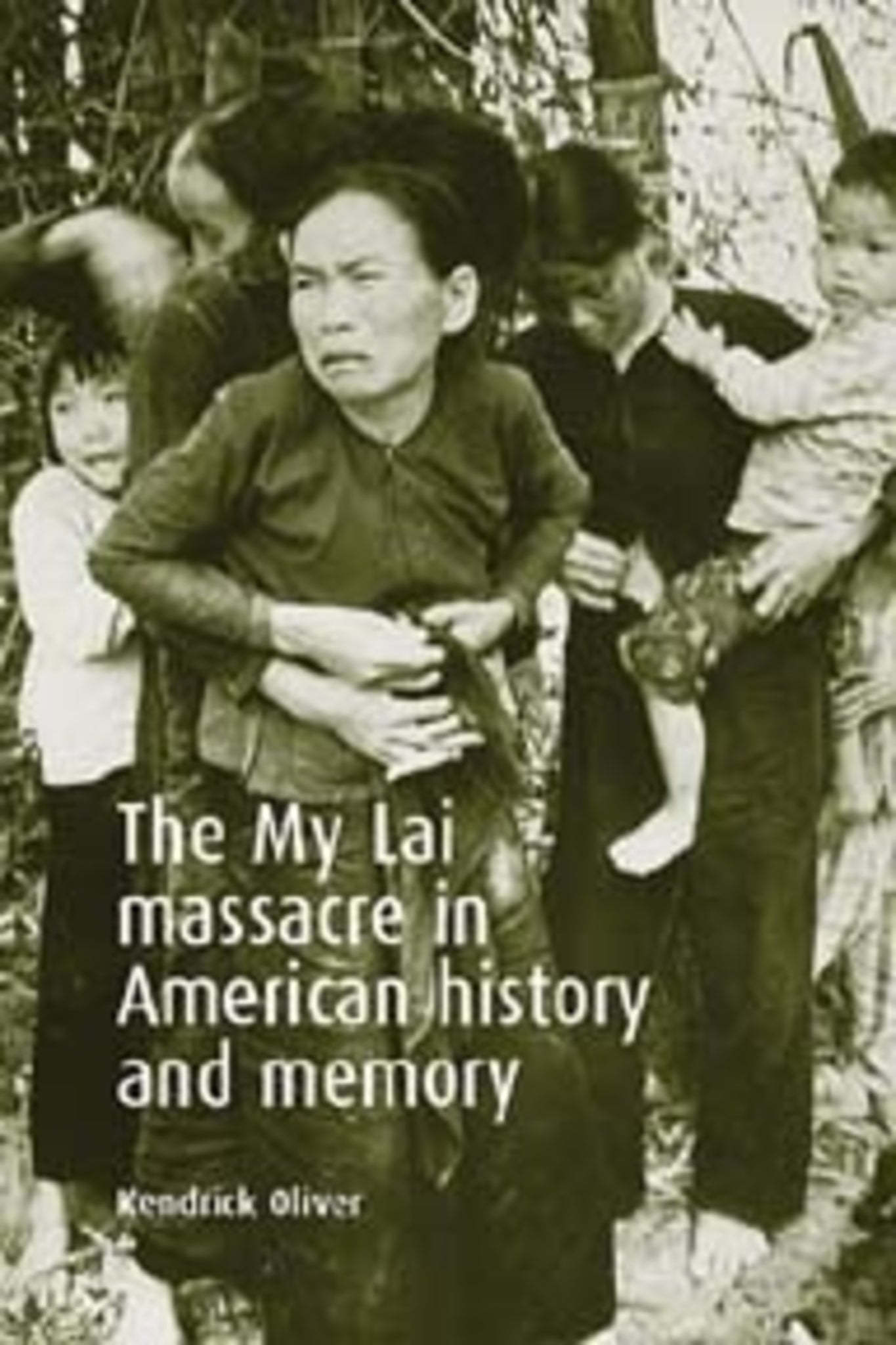Cover image for The My Lai massacre in American history and memory ISBN 9780719068911
