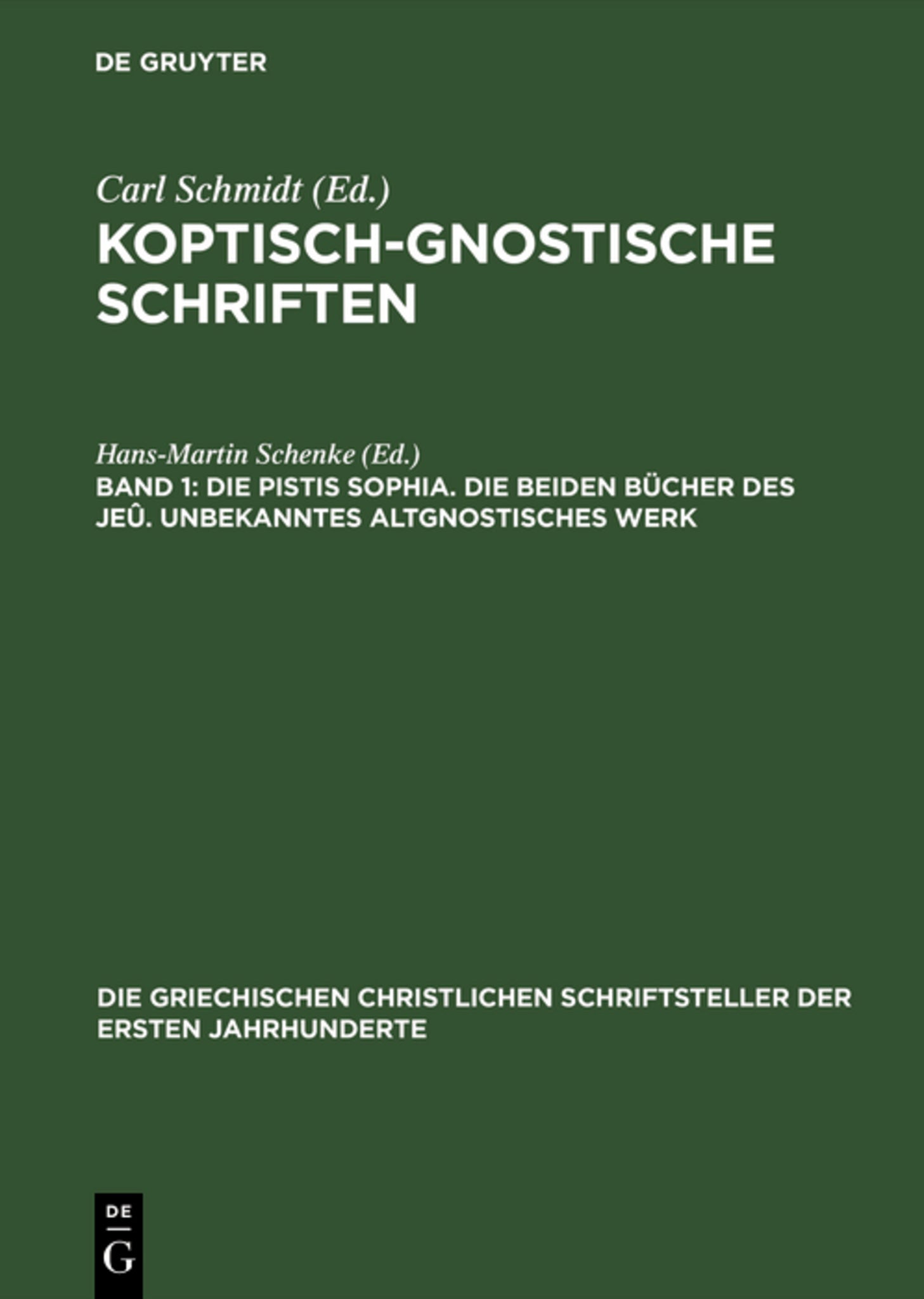 Die Pistis Sophia. Die beiden Bücher des Jeû. Unbekanntes altgnostisches Werk