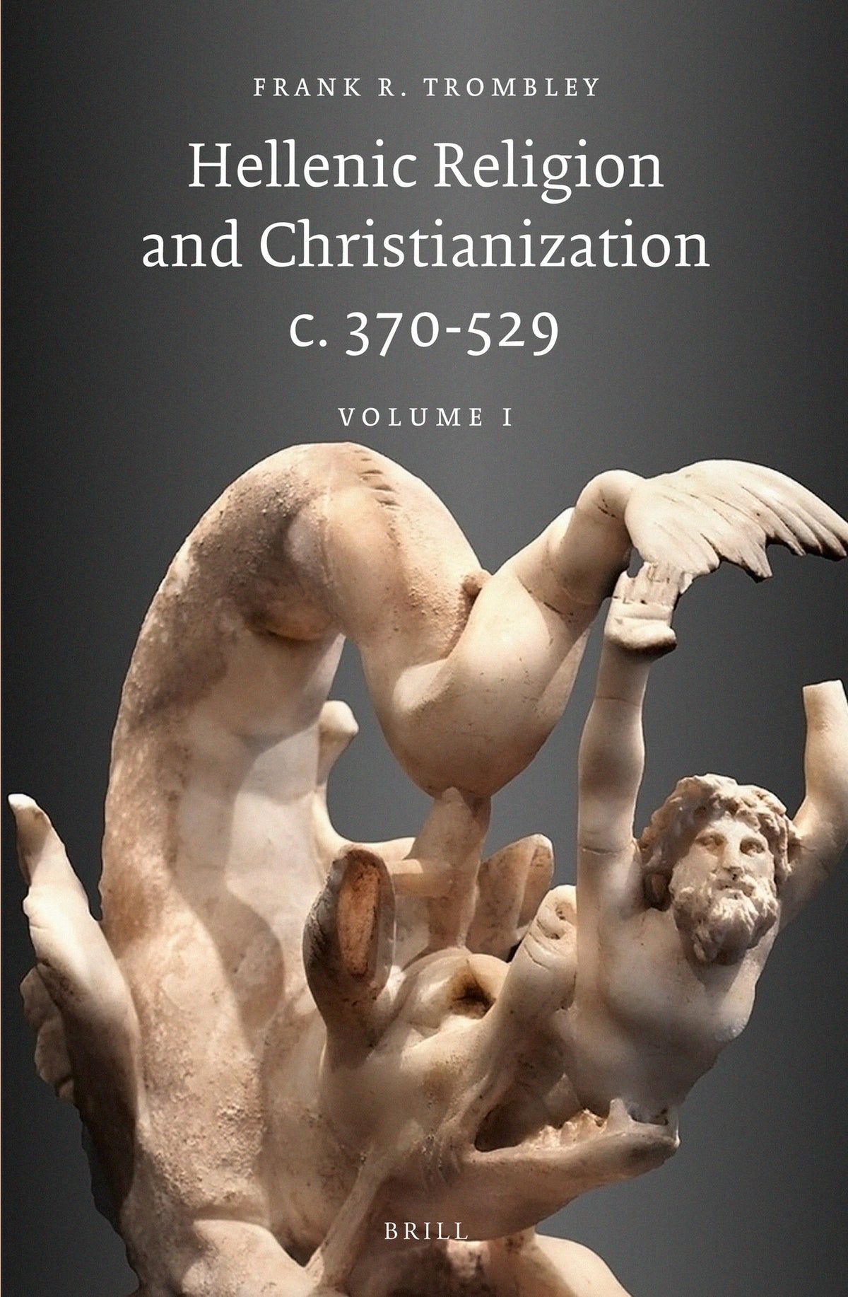 Cover image for Hellenic Religion and Christianization c. 370-529, Volume I ISBN 9789004096240