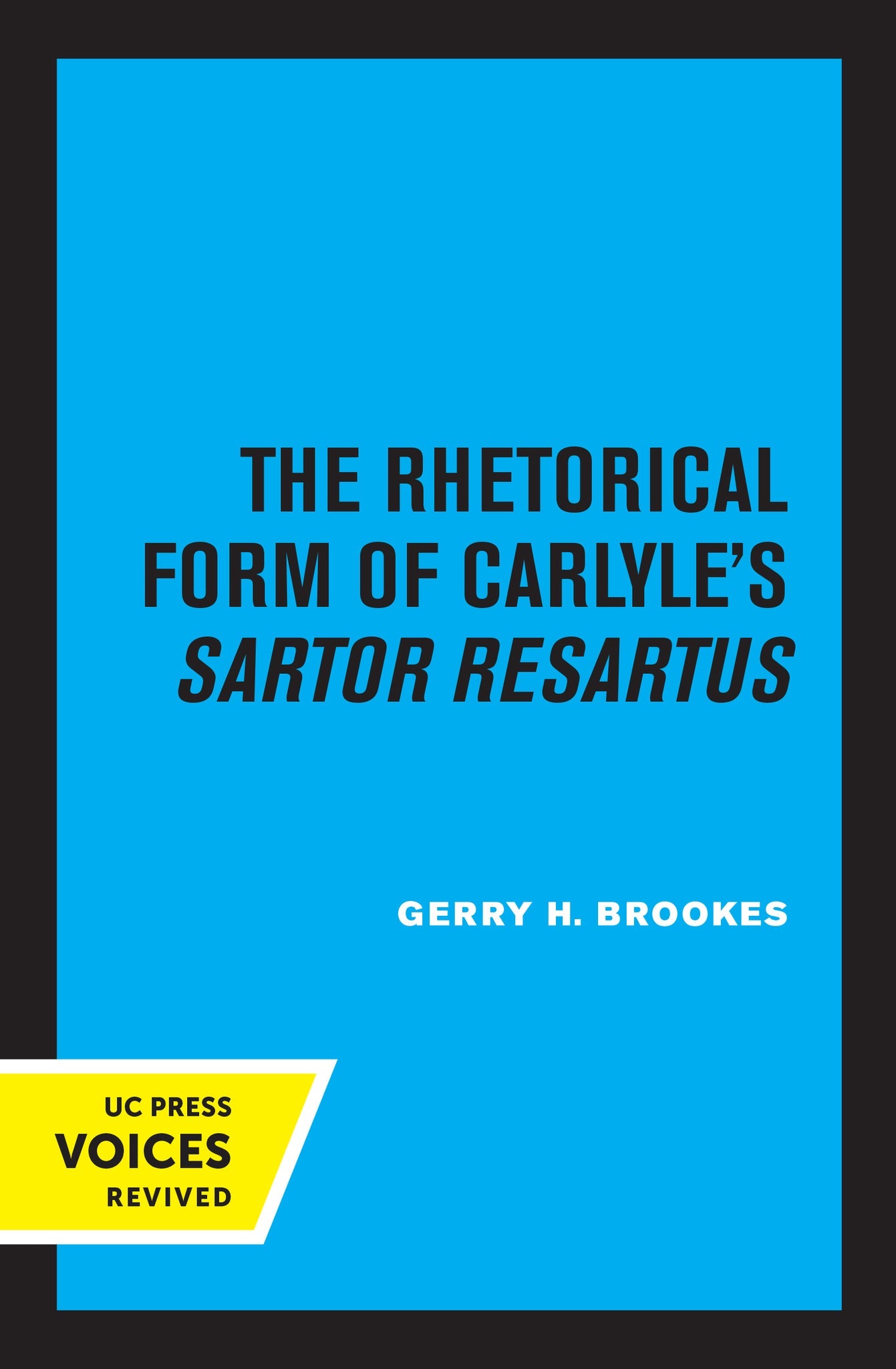 Cover image for The Rhetorical Form of Carlyle's Sartor Resartus ISBN 9780520373396