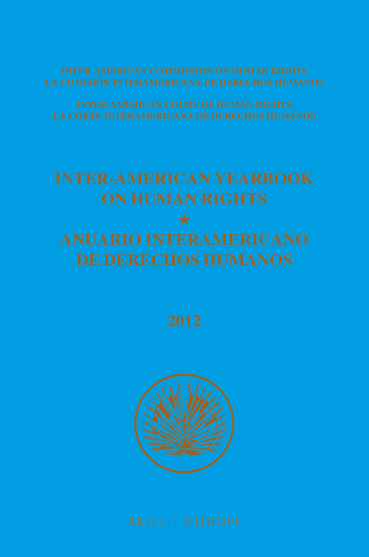 Inter-American Yearbook on Human Rights / Anuario Interamericano de Derechos Humanos, Volume 28 (2012) (3 VOLUME SET)