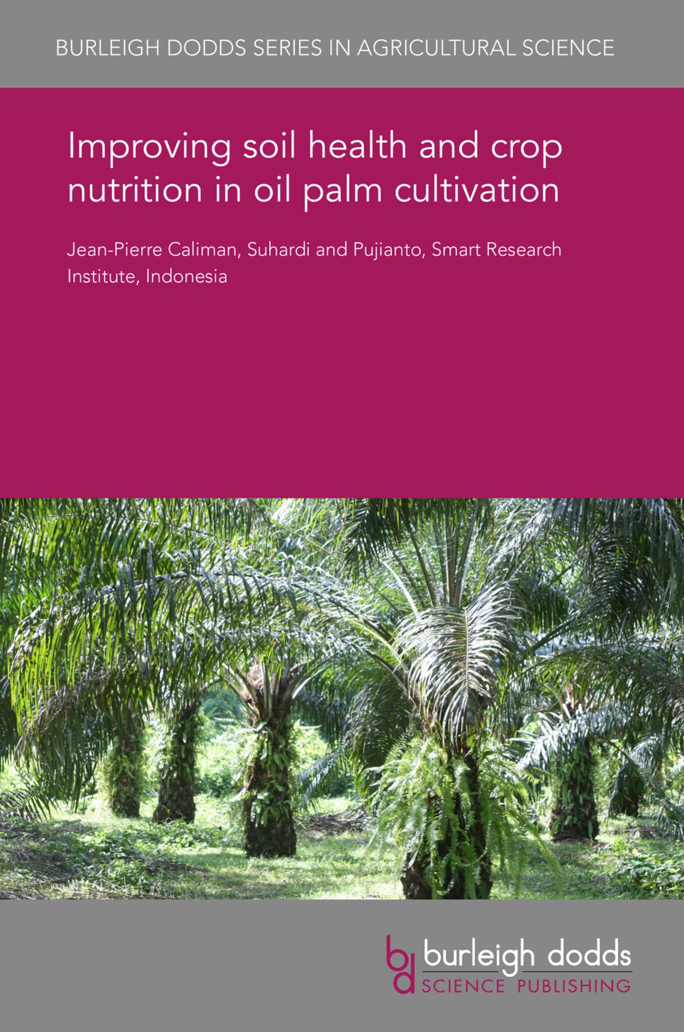 Cover image for Improving soil health and crop nutrition in oil palm cultivation ISBN 9781838794699