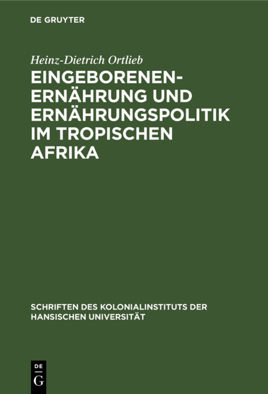 Eingeborenenernährung und Ernährungspolitik im tropischen Afrika