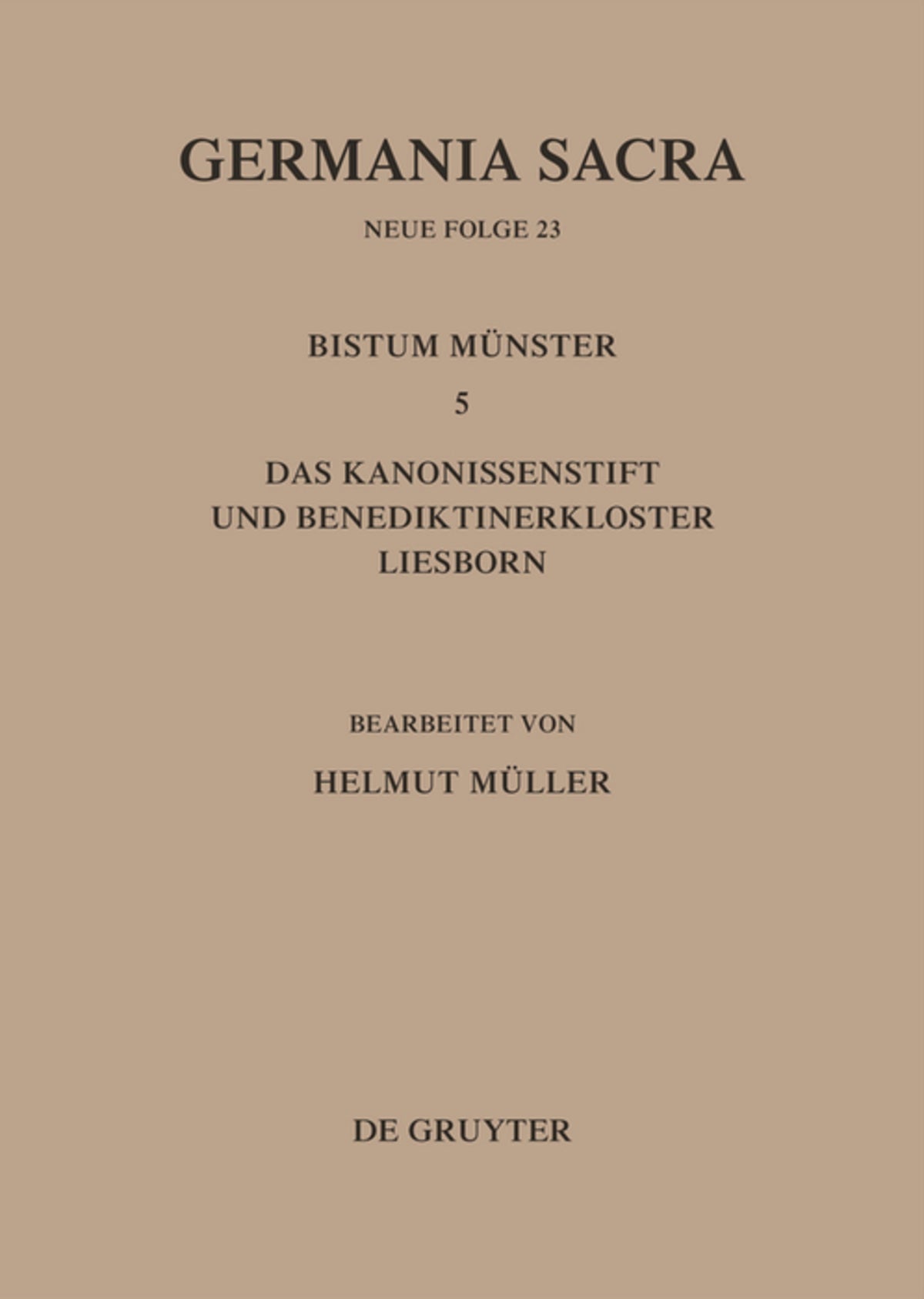 Die Bistümer der Kirchenprovinz Köln. Das Bistum Münster 5. Das Kanonissenstift und Benediktinerkloster Liesborn