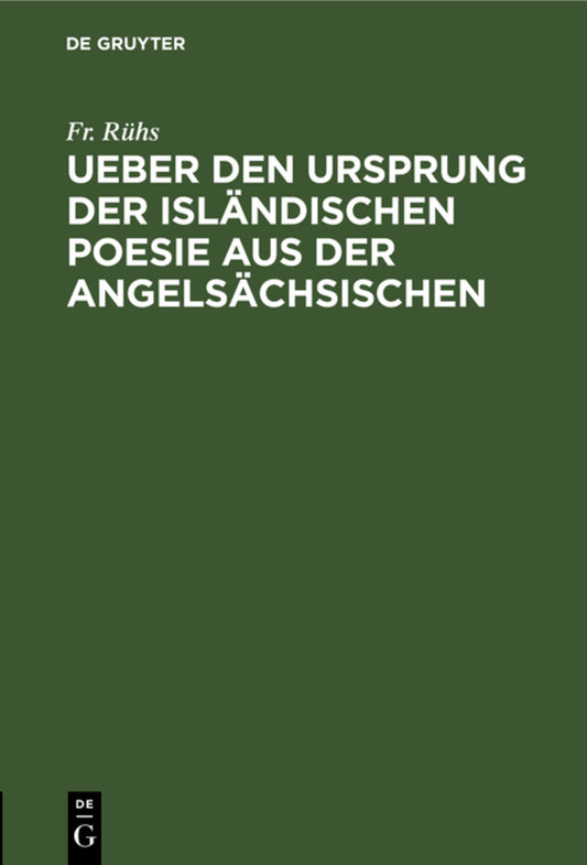 Ueber den Ursprung der isländischen Poesie aus der angelsächsischen