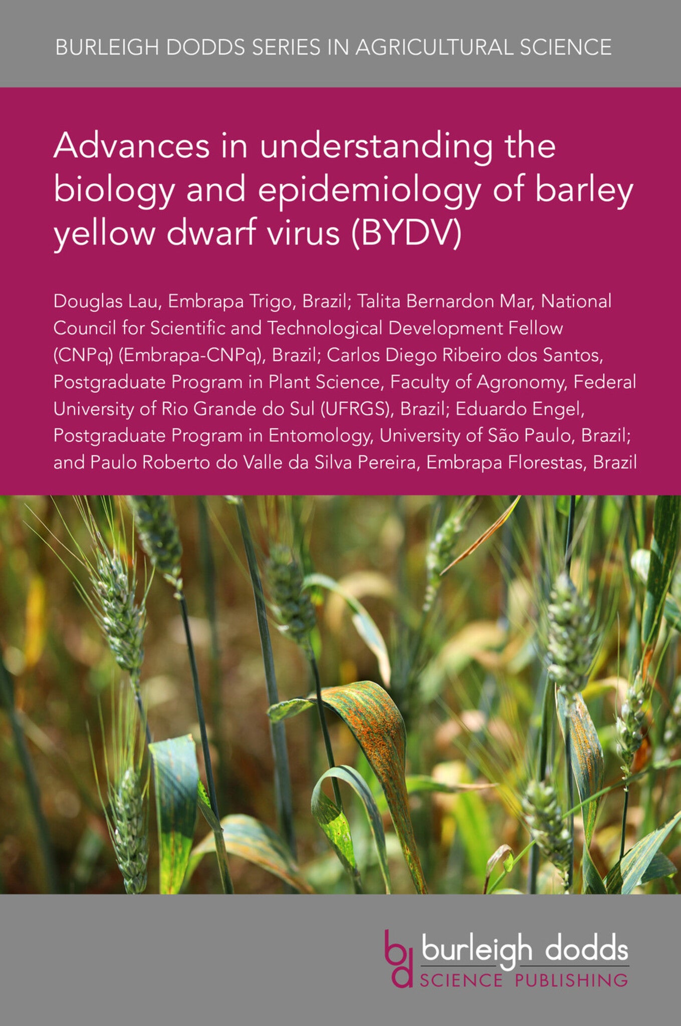 Cover image for Advances in understanding the biology and epidemiology of barley yellow dwarf virus (BYDV) ISBN 9781801460521