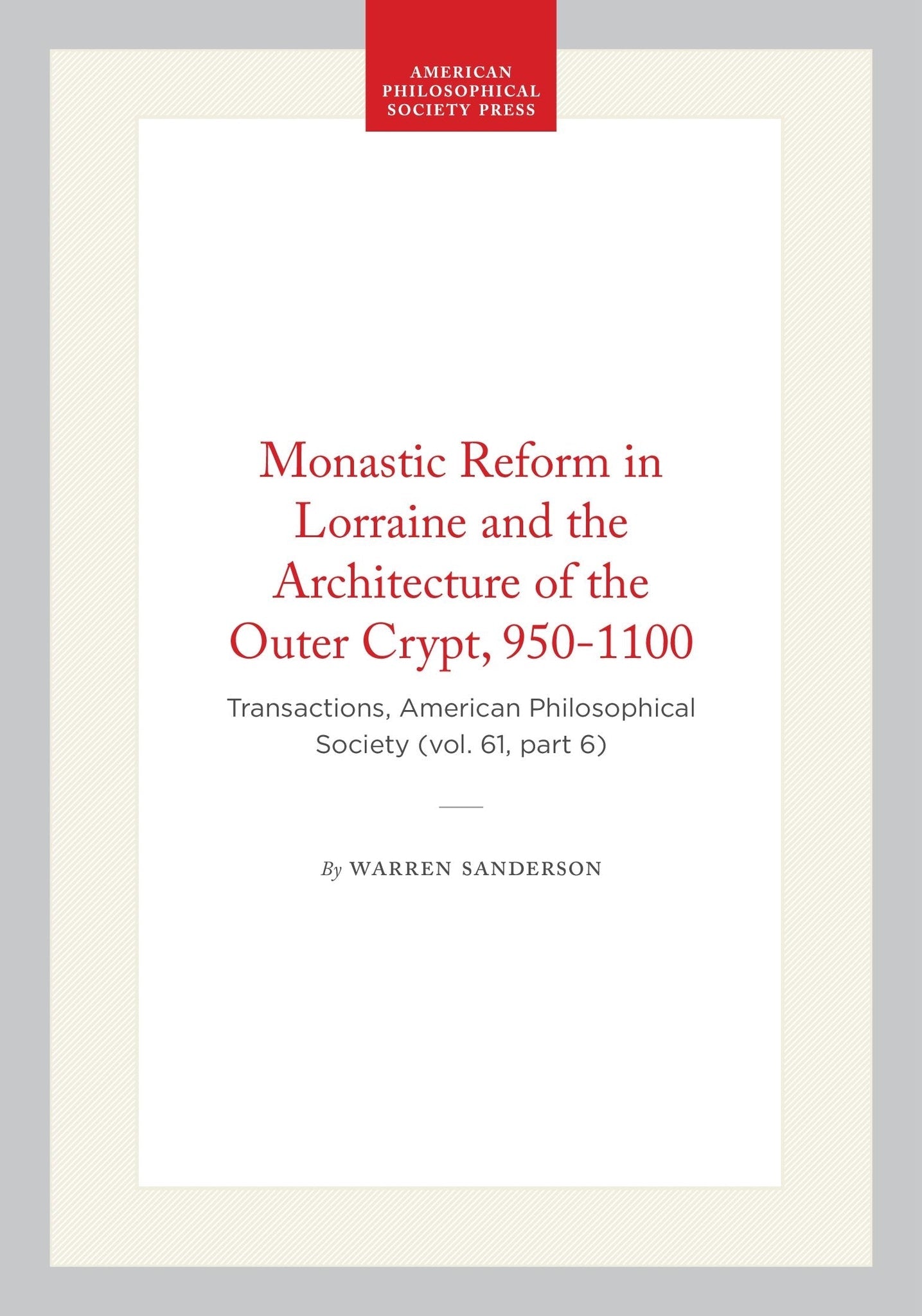 Monastic Reform in Lorraine and the Architecture of the Outer Crypt, 950-1100