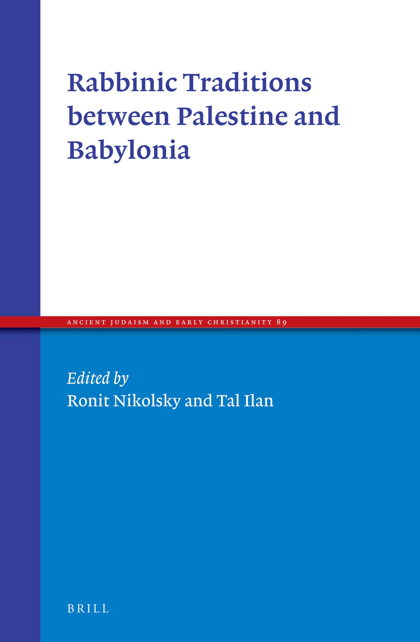 Rabbinic Traditions between Palestine and Babylonia