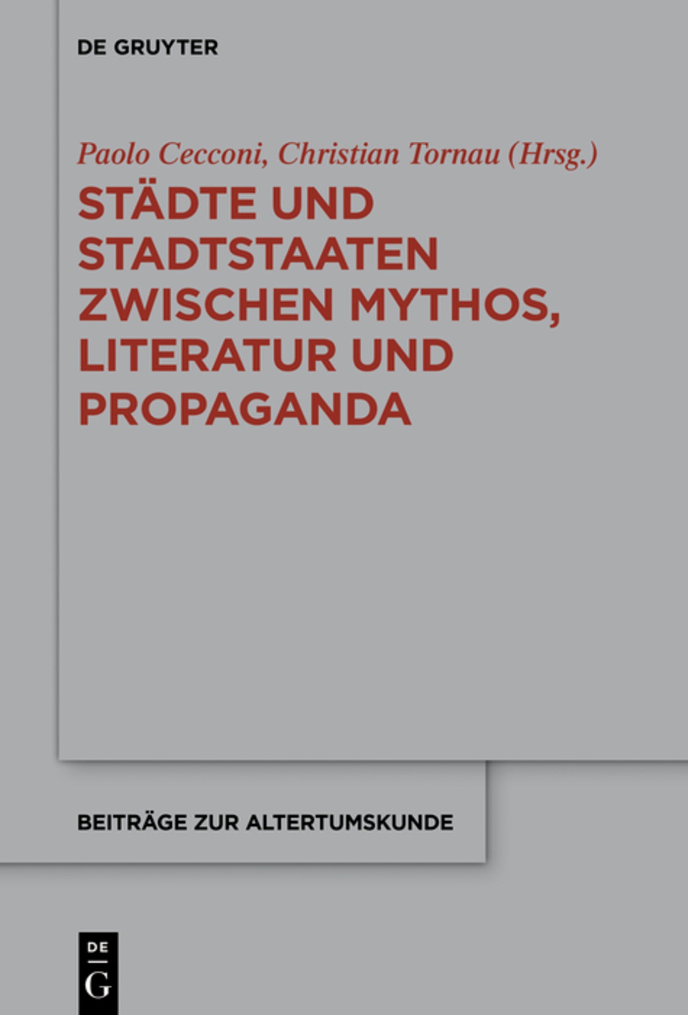 Städte und Stadtstaaten zwischen Mythos, Literatur und Propaganda