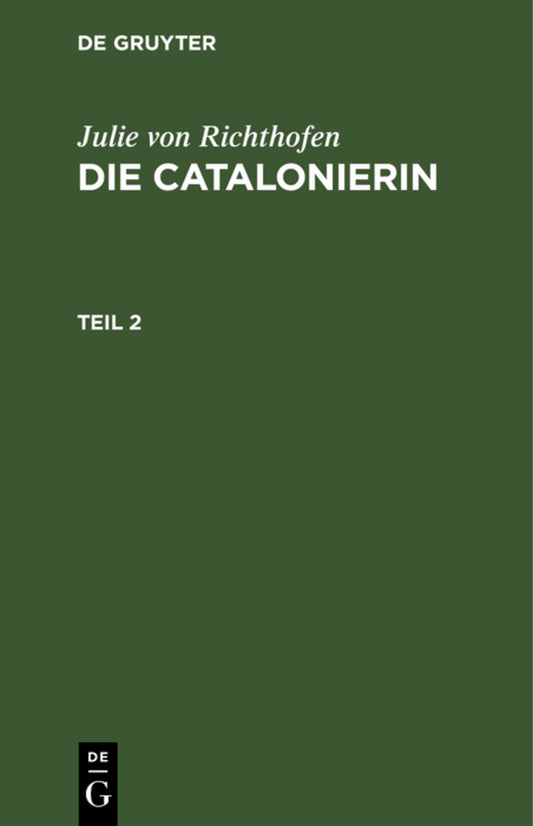 Julie von Richthofen: Die Catalonierin. Teil 2