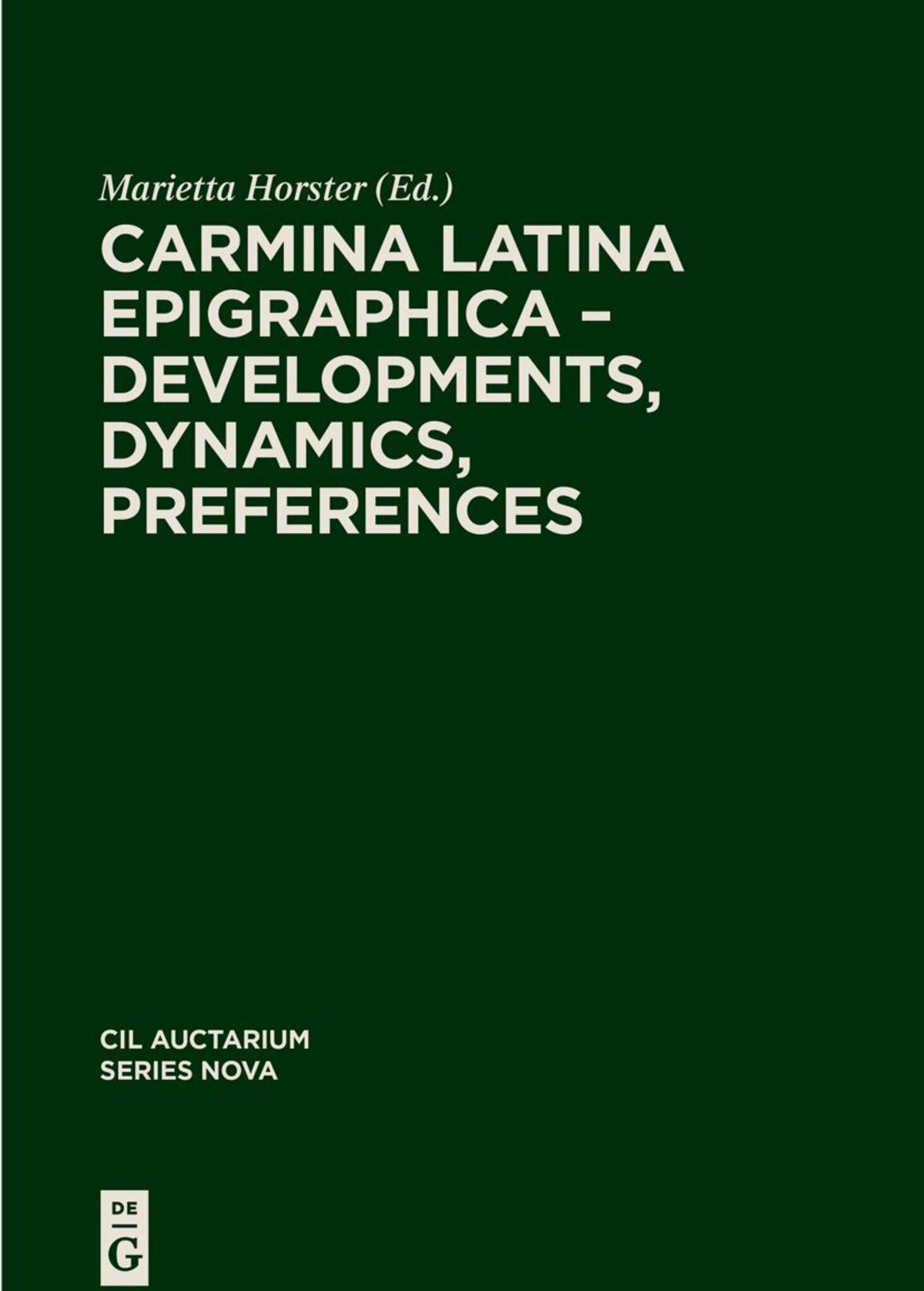 Cover image for Carmina Latina Epigraphica – Developments, Dynamics, Preferences ISBN 9783111242460