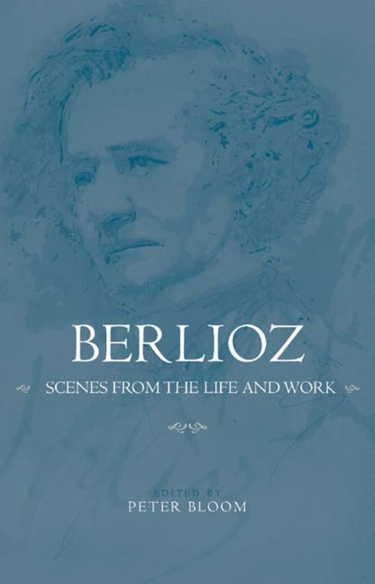 Cover image for Berlioz: Scenes from the Life and Work ISBN 9781580462099