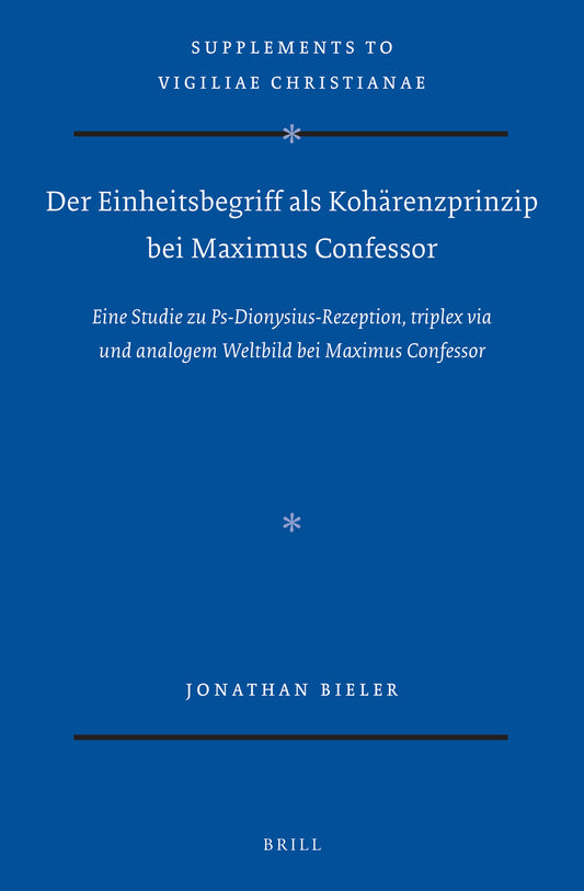 Der Einheitsbegriff als Kohärenzprinzip bei Maximus Confessor
