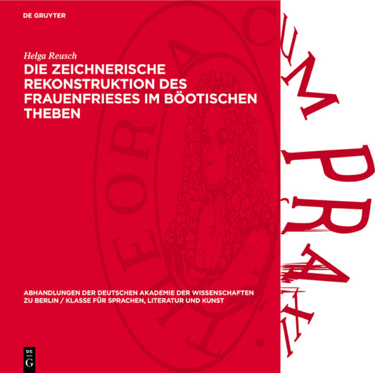 Die zeichnerische Rekonstruktion des Frauenfrieses im Böotischen Theben