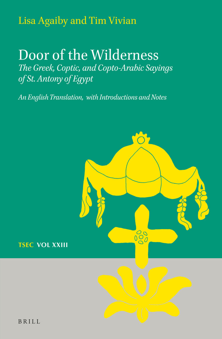 Cover image for Door of the Wilderness: The Greek, Coptic, and Copto-Arabic Sayings of St. Antony of Egypt ISBN 9789004471863