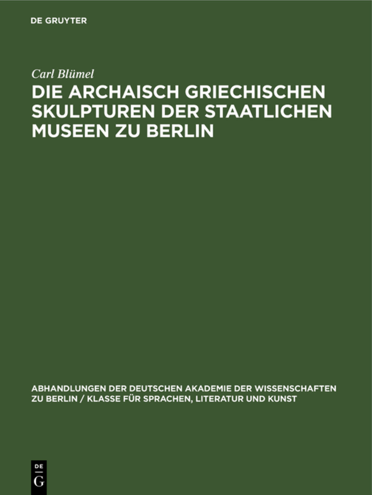 Cover image for Die archaisch griechischen Skulpturen der Staatlichen Museen zu Berlin ISBN 9783112650455
