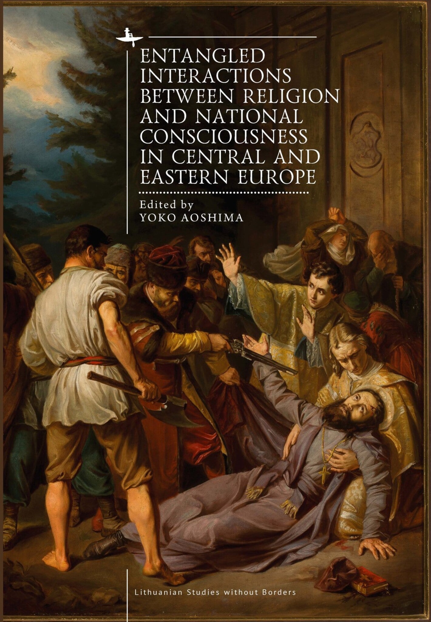 Cover image for Entangled Interactions between Religion and National Consciousness in Central and Eastern Europe ISBN 9781644693568
