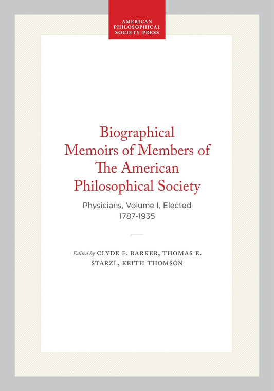 Biographical Memoirs of Members of The American Philosophical Society