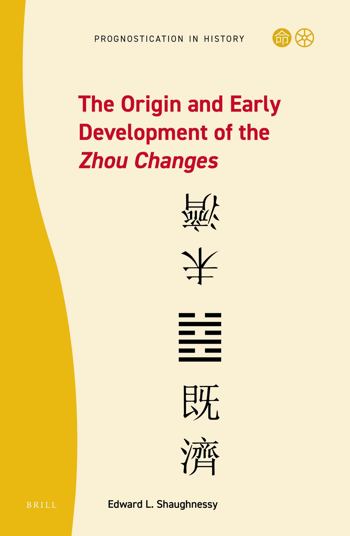 Cover image for The Origin and Early Development of the Zhou Changes ISBN 9789004503670