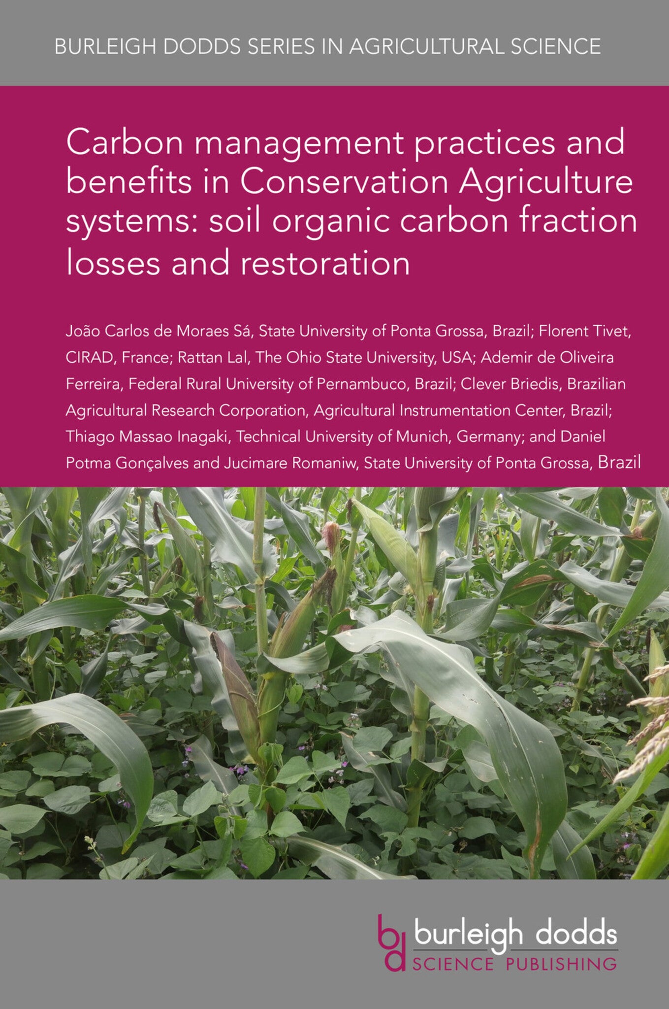 Cover image for Carbon management practices and benefits in Conservation Agriculture systems: soil organic carbon fraction losses and restoration ISBN 9781786765925