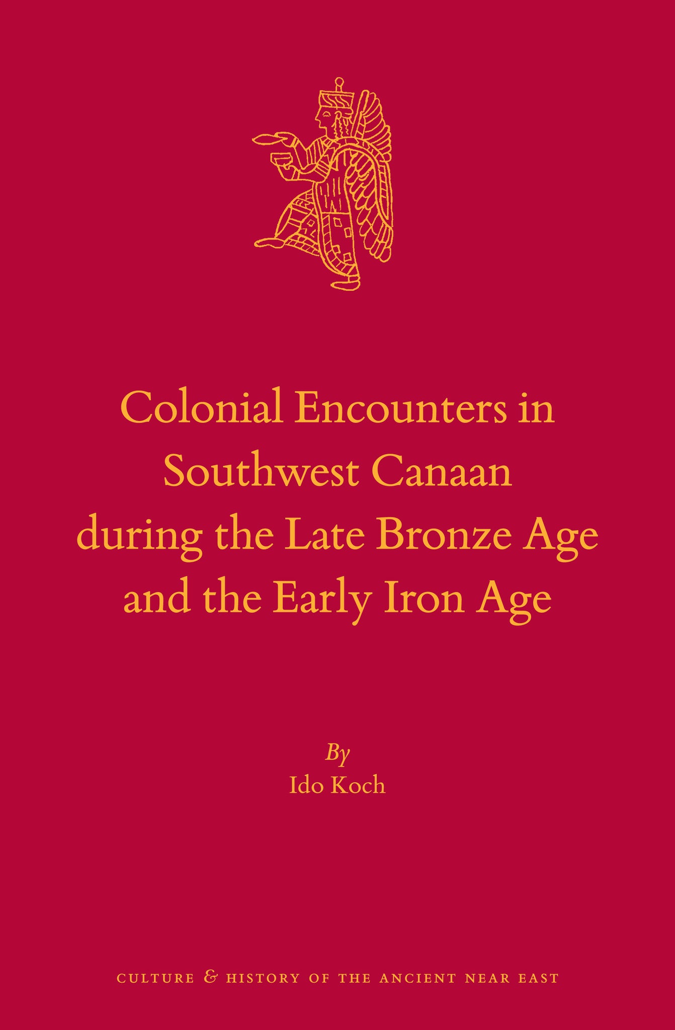 Colonial Encounters in Southwest Canaan during the Late Bronze Age and the Early Iron Age