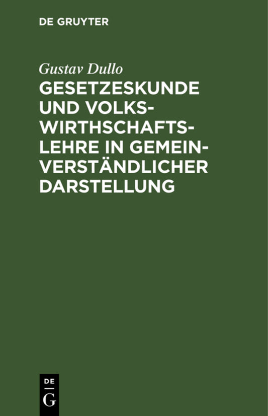 Gesetzeskunde und Volkswirthschaftslehre in gemeinverständlicher Darstellung