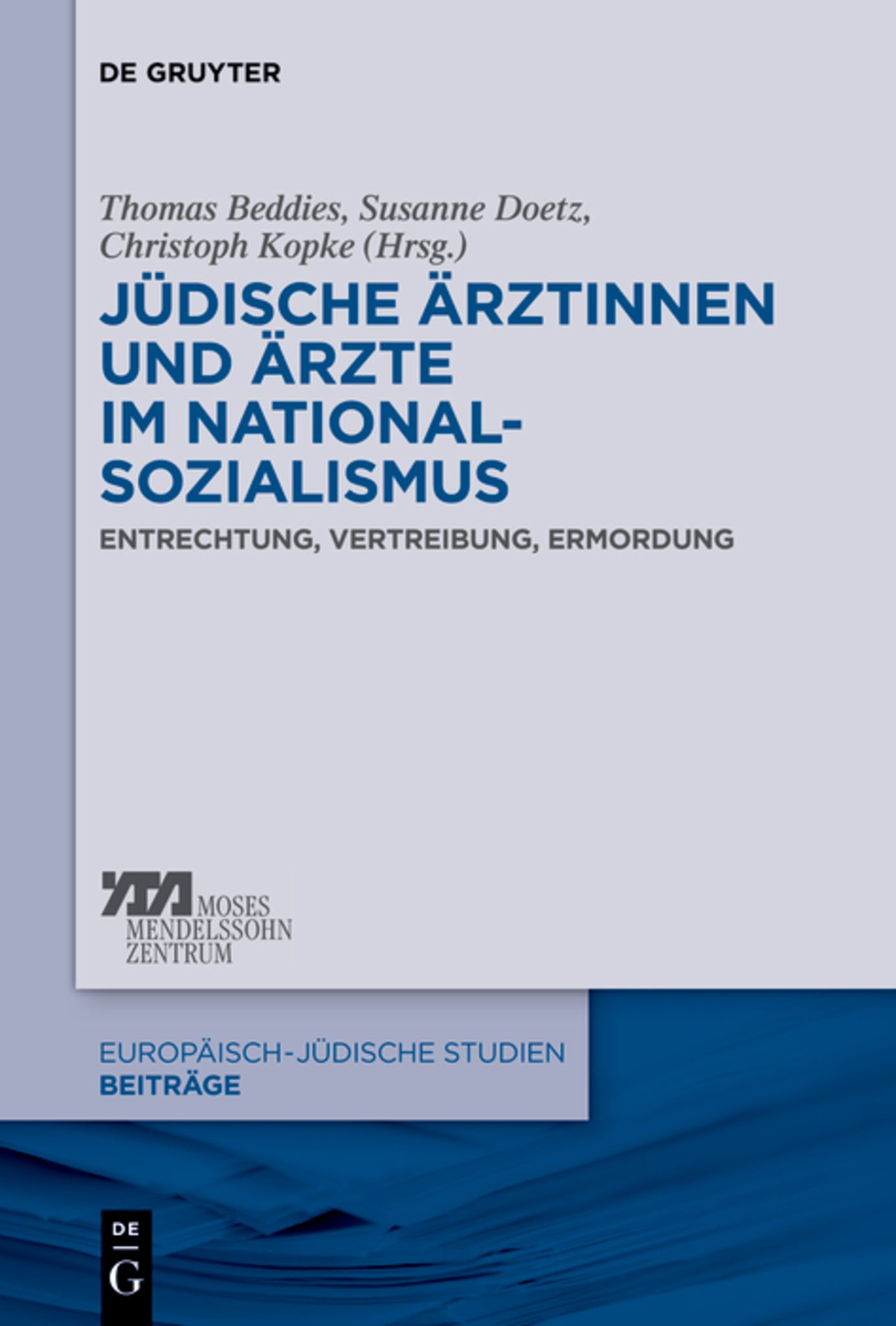 Cover image for Jüdische Ärztinnen und Ärzte im Nationalsozialismus ISBN 9783110305647