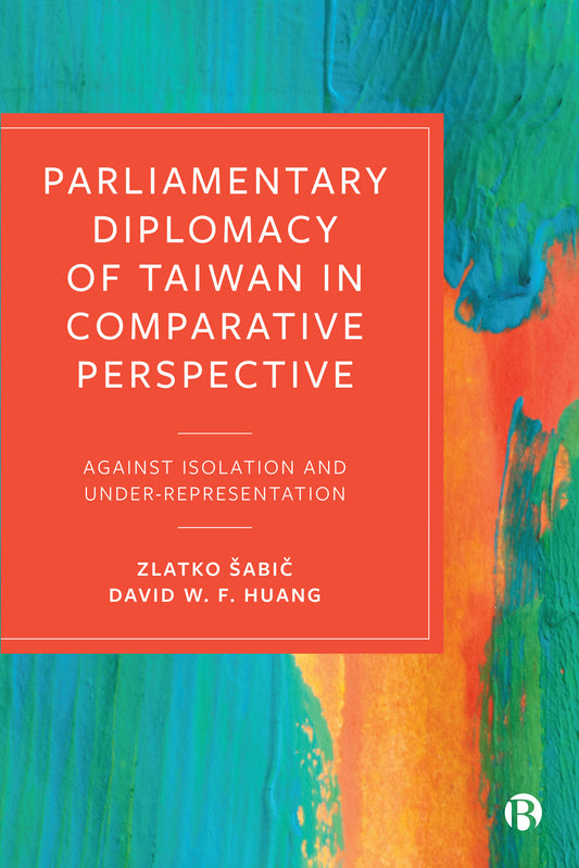 Parliamentary Diplomacy of Taiwan in Comparative Perspective
