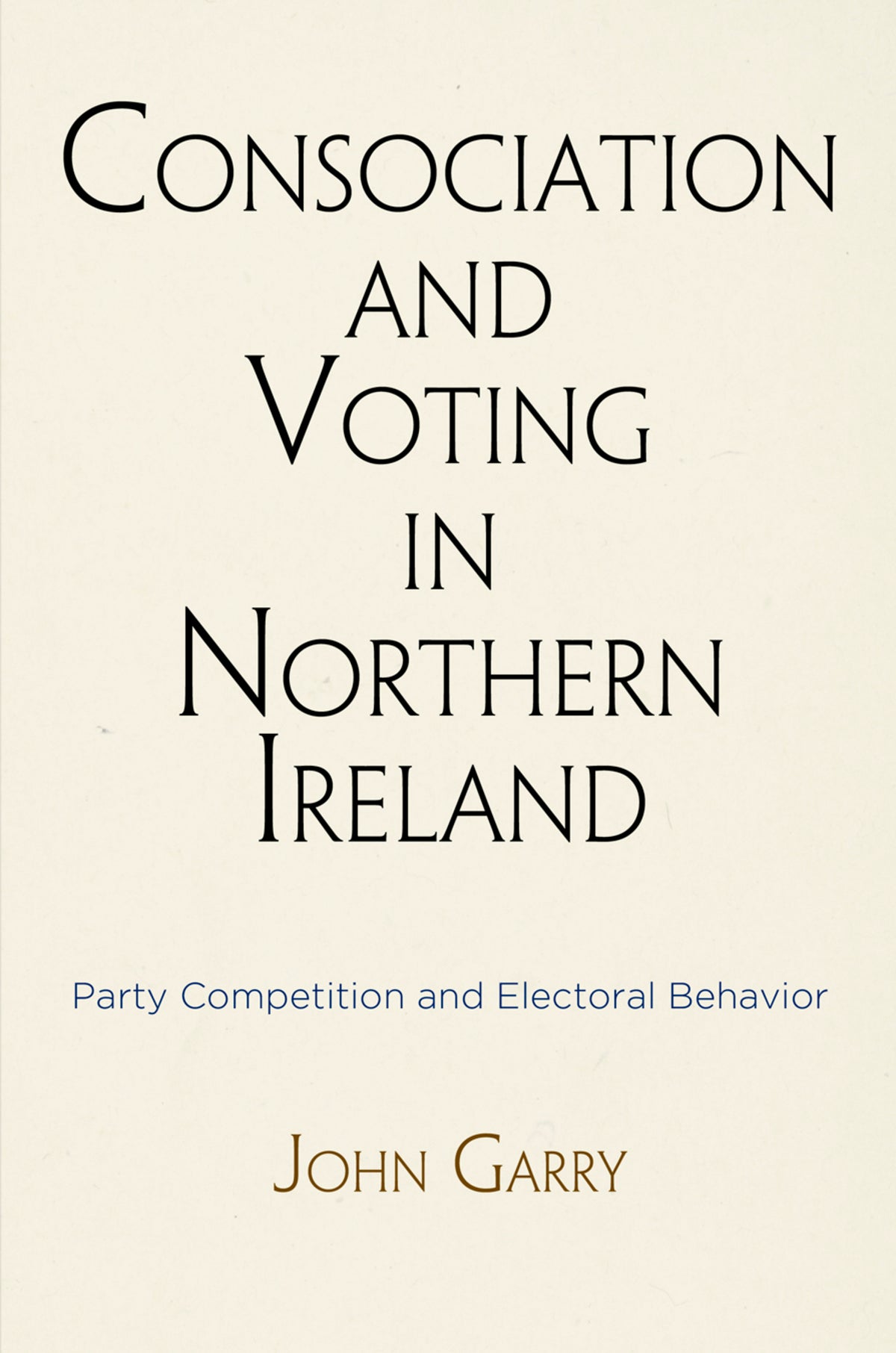 Cover image for Consociation and Voting in Northern Ireland ISBN 9780812248371