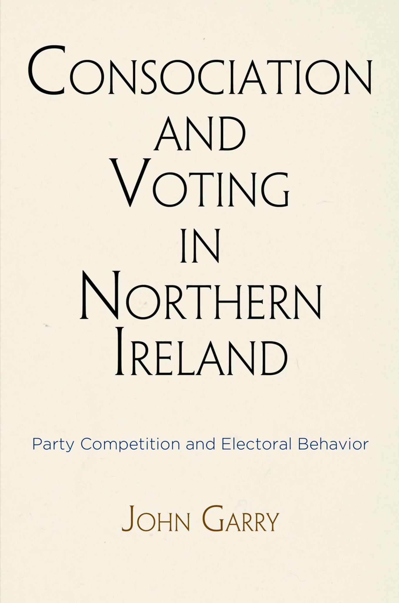 Cover image for Consociation and Voting in Northern Ireland ISBN 9780812248371