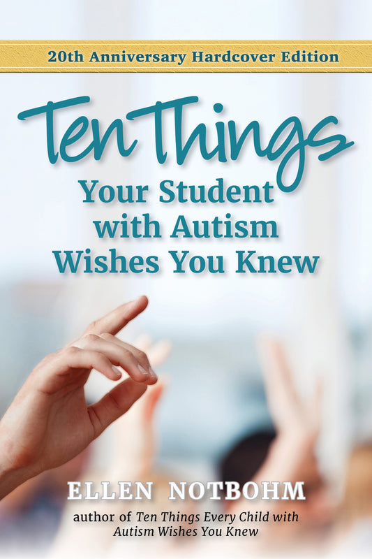 Ten Things Your Student with Autism Wishes You Knew