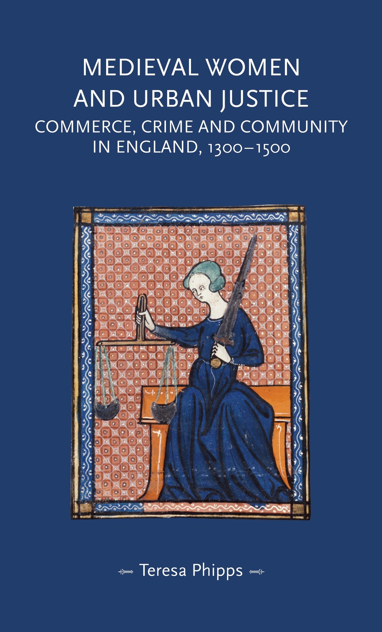 Cover image for Medieval women and urban justice ISBN 9781526134592
