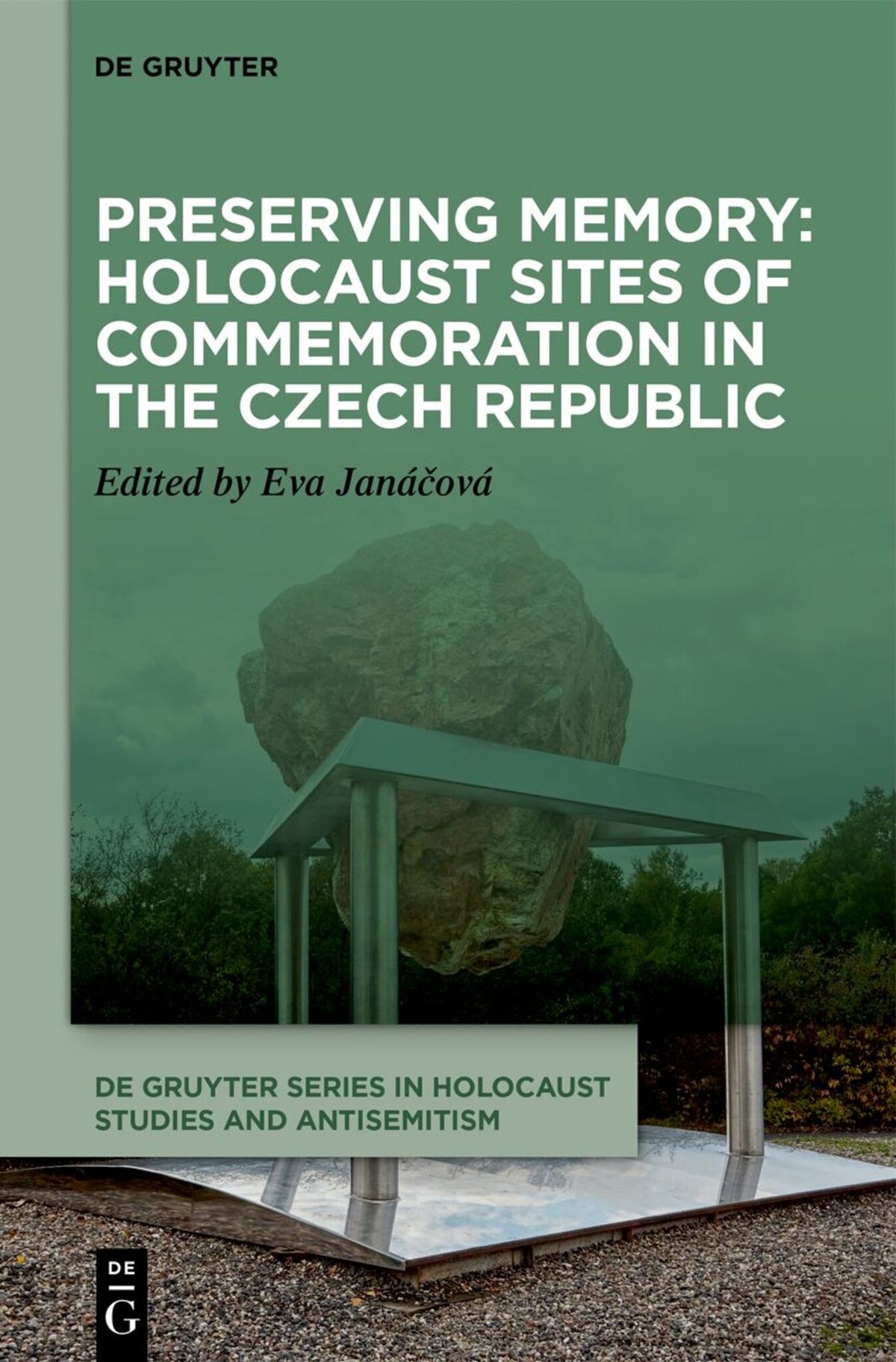 Preserving Memory: Holocaust Sites of Commemoration in the Czech Republic