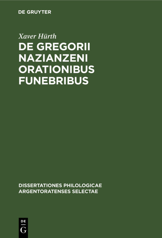 De Gregorii Nazianzeni orationibus funebribus
