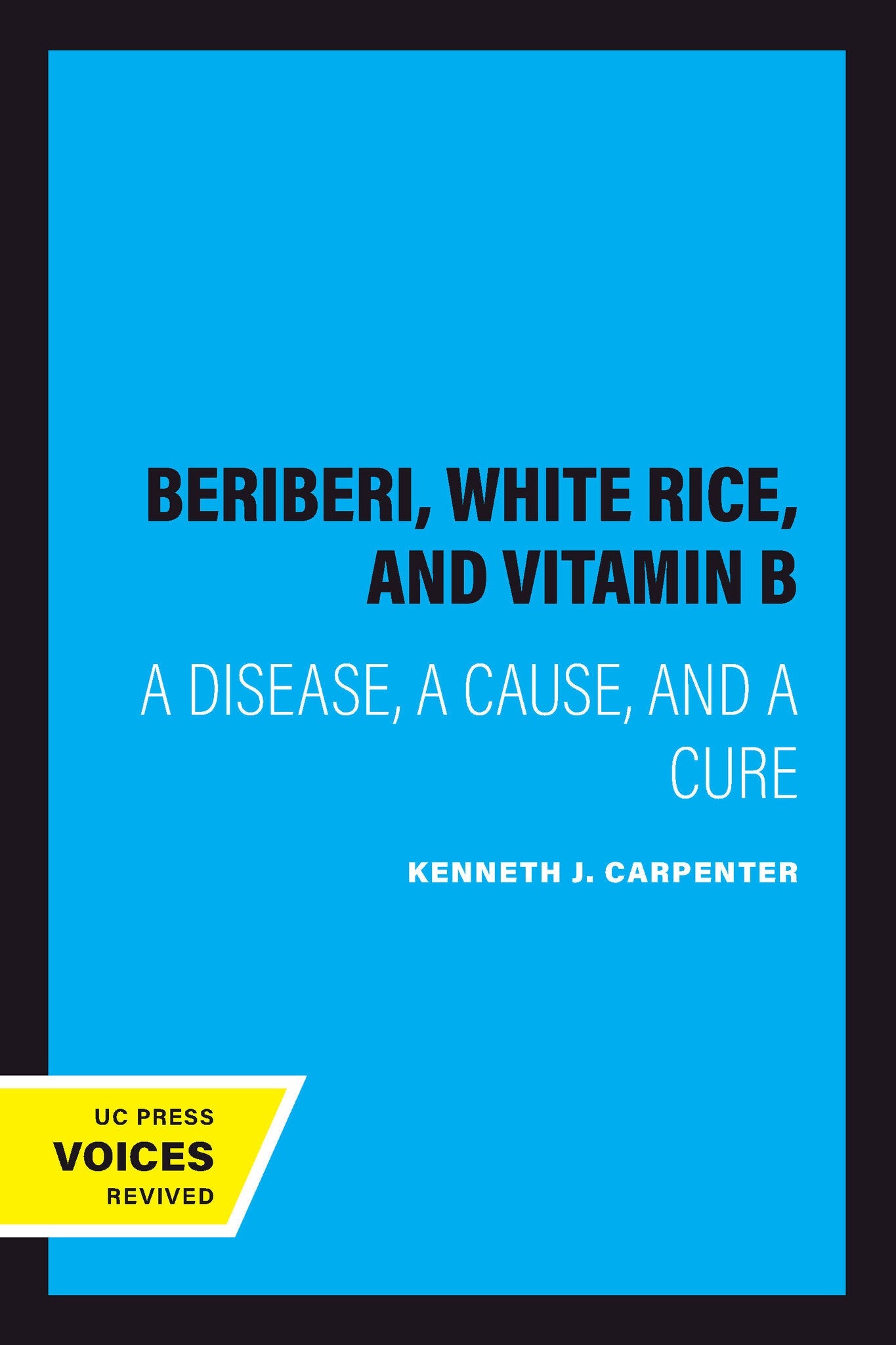 Cover image for Beriberi, White Rice, and Vitamin B ISBN 9780520220539