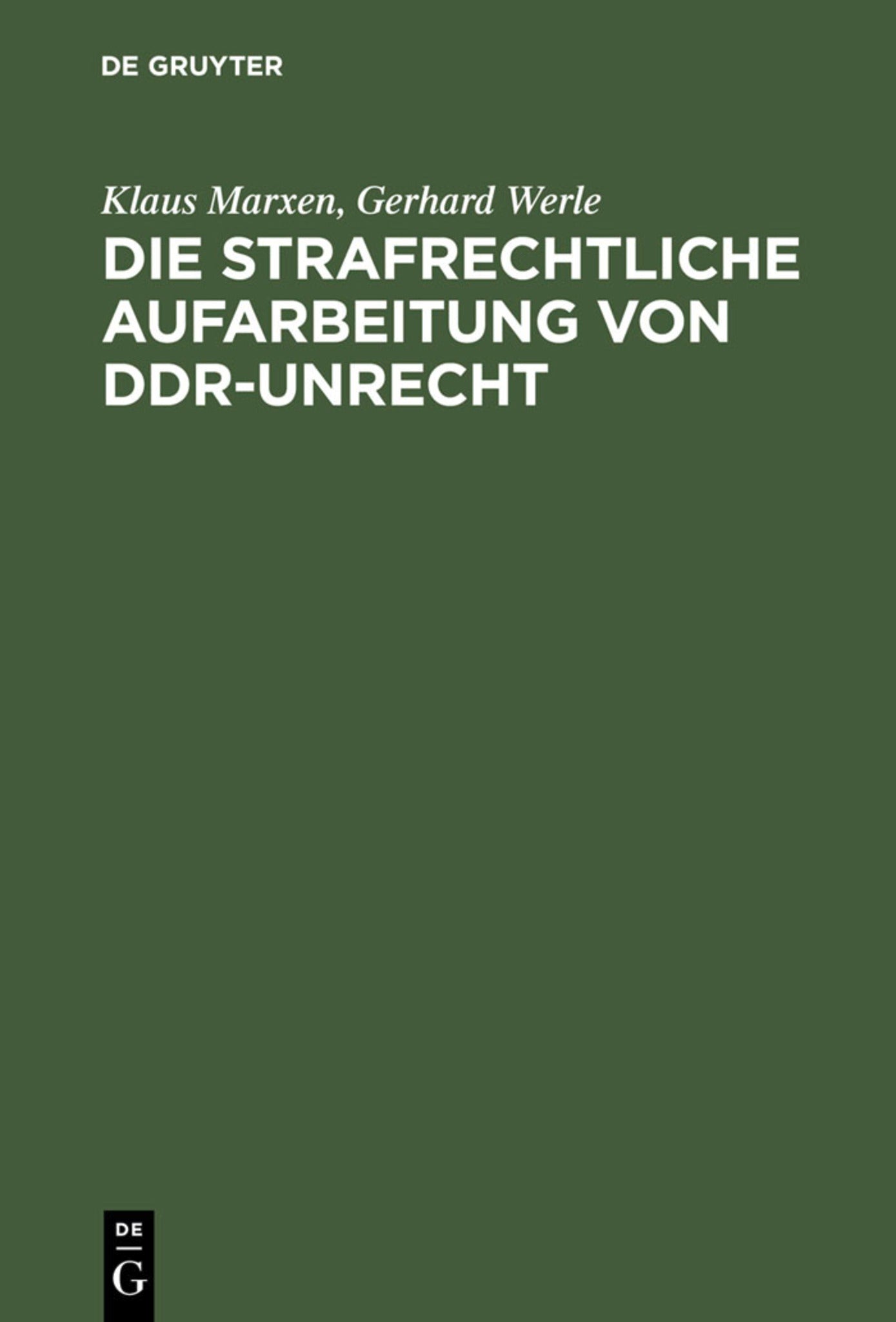 Die strafrechtliche Aufarbeitung von DDR-Unrecht