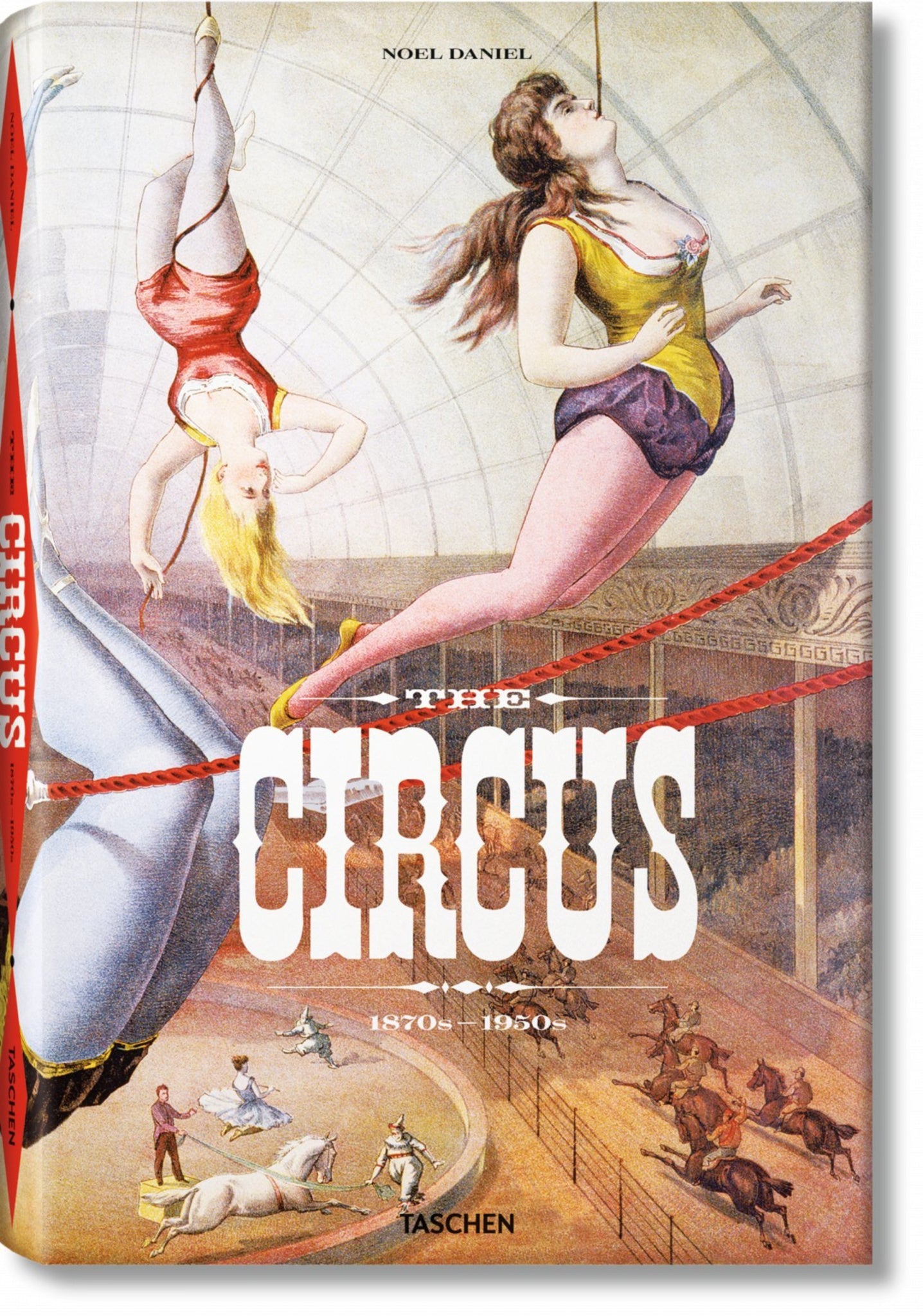 Cover image for The Circus. 1870s–1950s ISBN 9783836520256