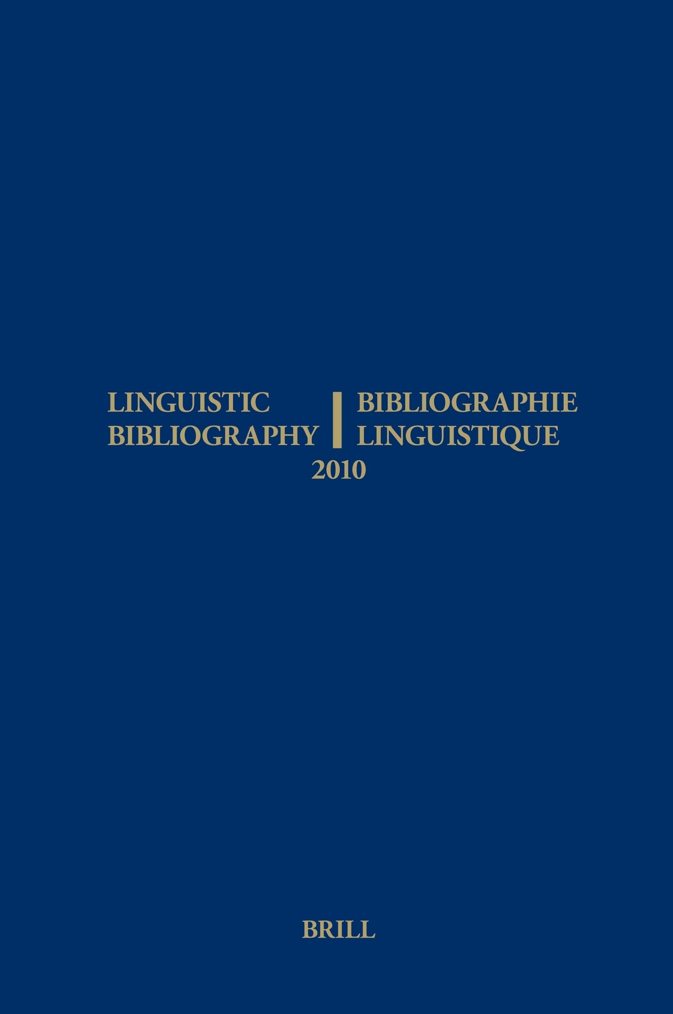 Linguistic Bibliography for the Year 2010 / / Bibliographie Linguistique de l’année 2010