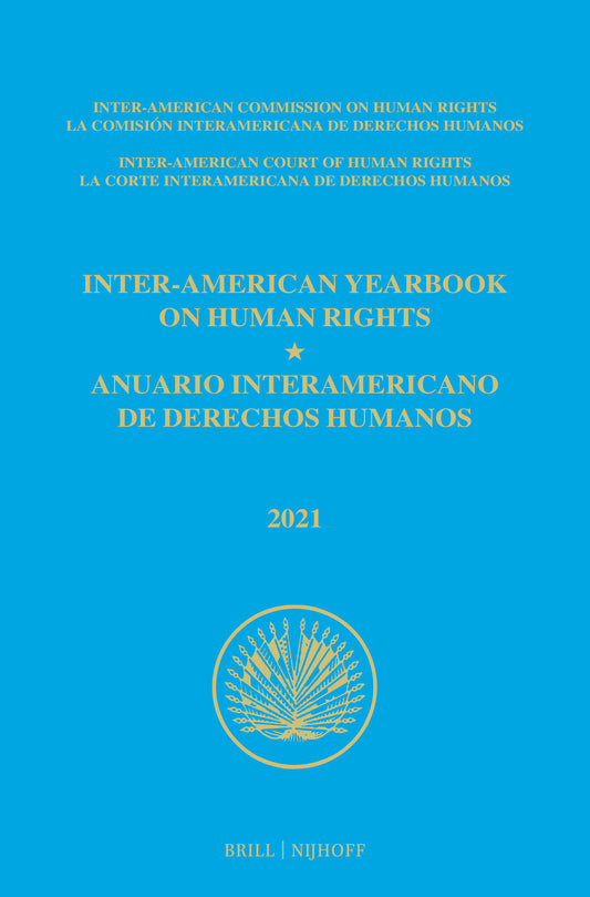 Inter-American Yearbook on Human Rights / Anuario Interamericano de Derechos Humanos, Volume 37 (2021) (VOLUME III)