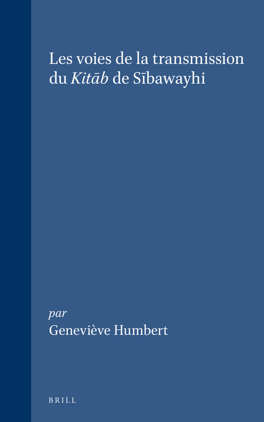 Les voies de la transmission du Kitāb de Sībawayhi