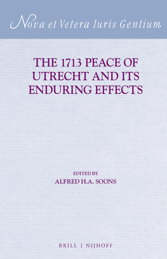 The 1713 Peace of Utrecht and its Enduring Effects