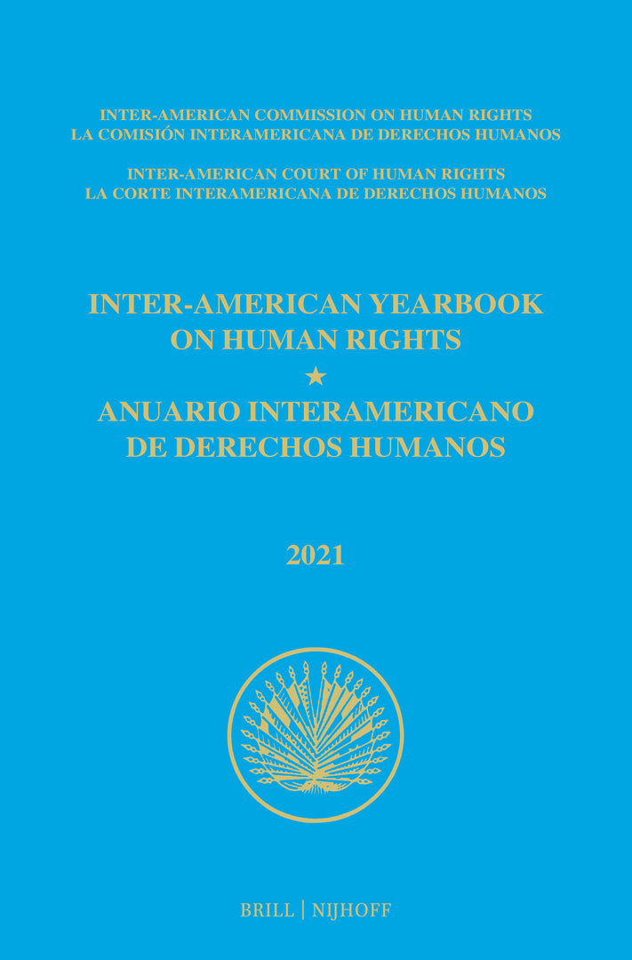 Inter-American Yearbook on Human Rights / Anuario Interamericano de Derechos Humanos, Volume 37 (2021) (VOLUME I)