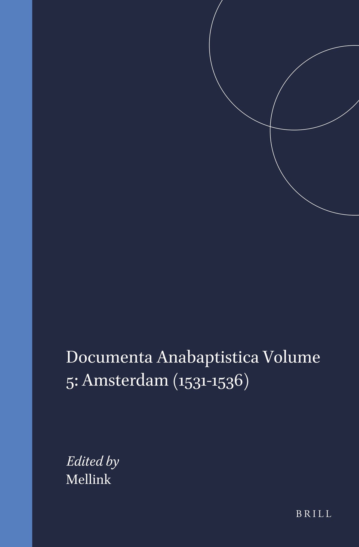 Documenta Anabaptistica Volume 5: Amsterdam (1531-1536)