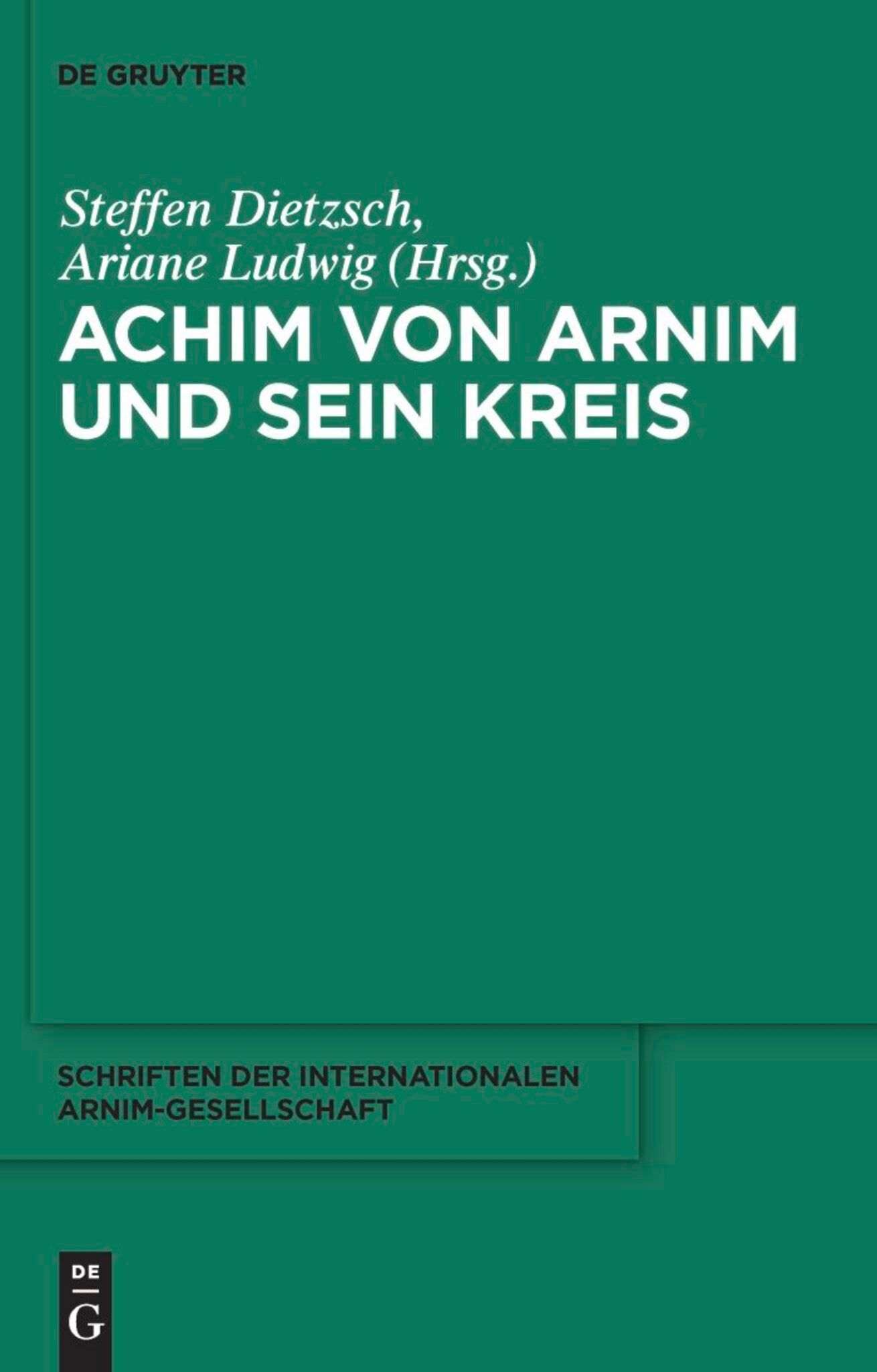 Achim von Arnim und sein Kreis