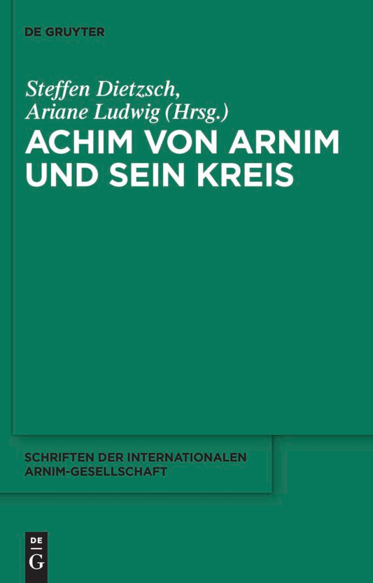 Achim von Arnim und sein Kreis